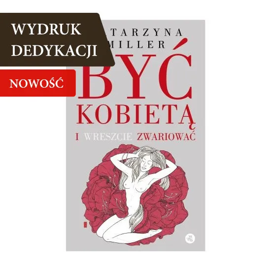 Być kobietą i wreszcie zwariować, książka na walentynki, poradnik dla kobiet