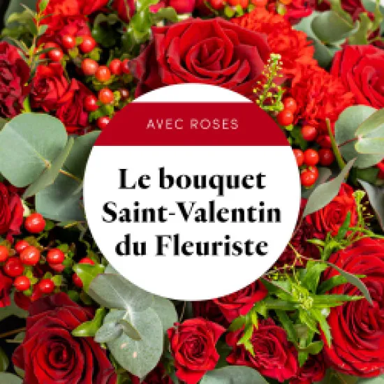 Le bouquet Saint Valentin du fleuriste